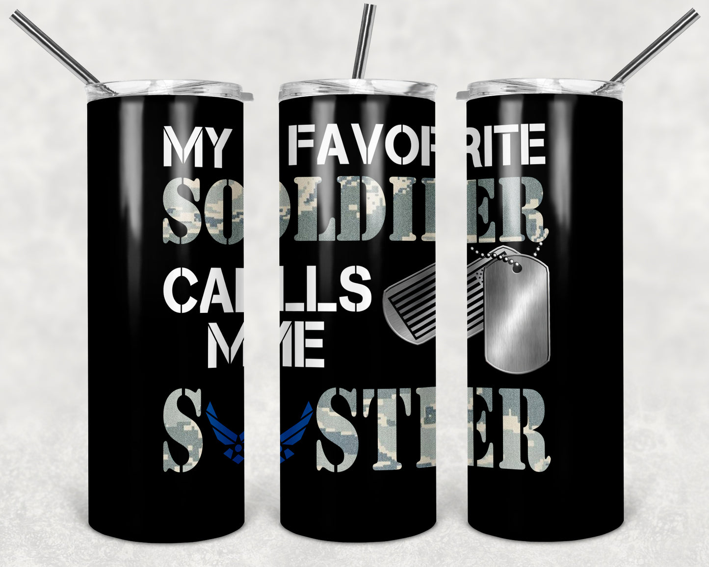 Favorite Soldier Calls Me Sister- Airforce Tumbler