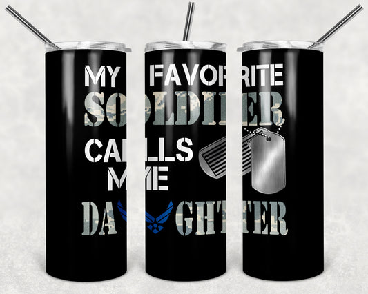Favorite Soldier Calls Me Daughter- Airforce Tumbler