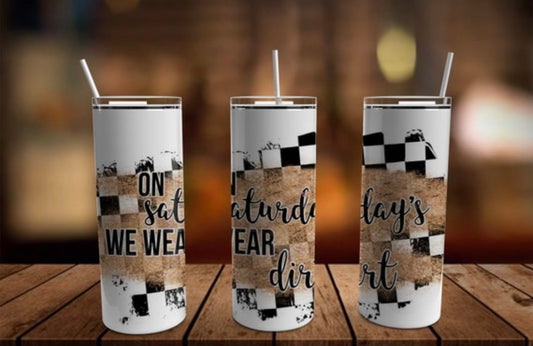 Saturdays We Wear Dirt Tumbler